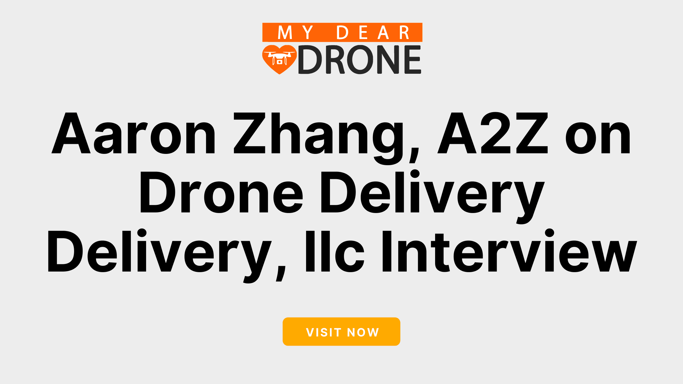 Interview with Aaron Zhang, Founder of A2Z Drone Delivery on A2Z & Patented Drone Delivery Mechanism